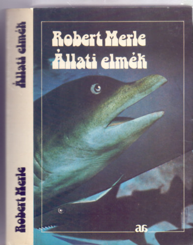 Robert Merle - �llati elm�k (Kass J�nos illusztr�ci�ival)