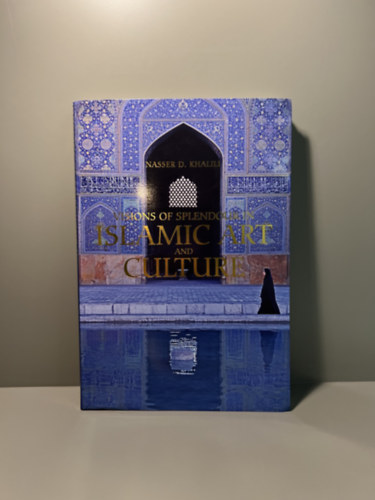 Khalili - Visions of Splendour in Islamic Art and Culture
