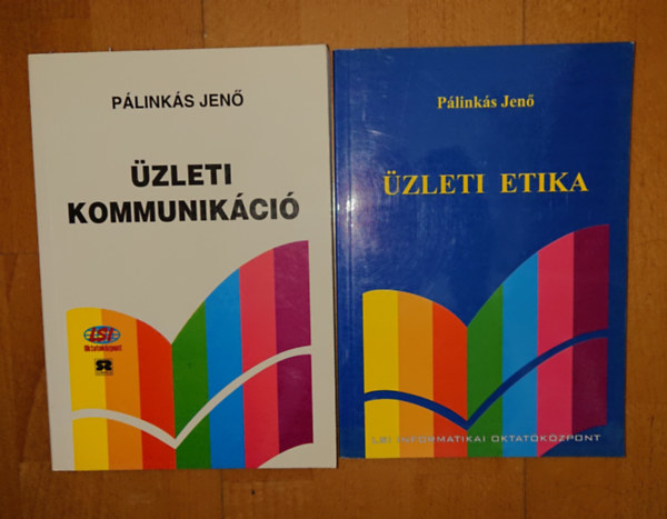 Pálinkás Jenő - Pálinkás Jenő 2 üzleti tankönyve: Üzleti etika, Üzleti kommunikáció