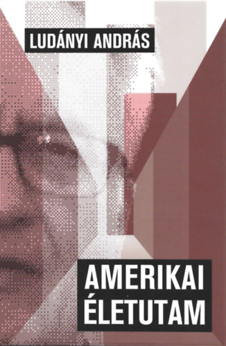Ludányi András - Amerikai életutam