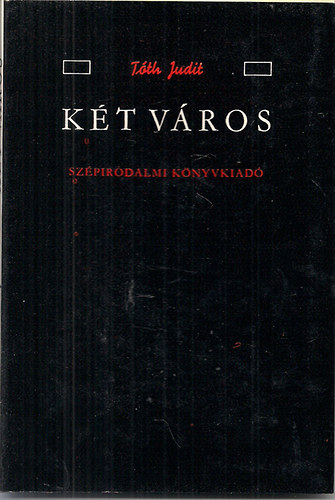 T�th Judit - K�t v�ros