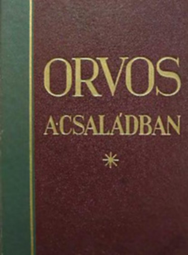 Dr. Kovcs Gyrgy  (szerk.) - Orvos a csaldban I., III-VIII.