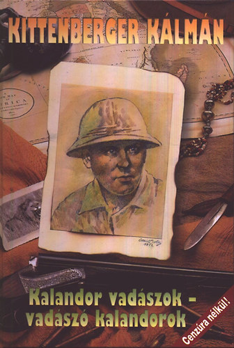 Kittenberger Klmn - Kalandor vadszok - vadsz kalandorok