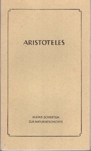 Aristoteles - Kleine Schriften zur Naturgeschichte