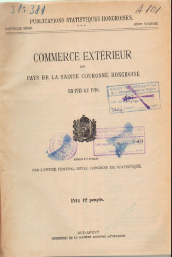 Commerce Extrieur des pays de la Sainte Couronne Hongroise en 1915 et 1916- Publications Statistiques Hongroiese 65.