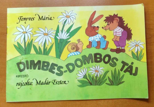 Fenyves Mária, Madár Eszter (rajz) - Dimbes-dombos táj - kifestő