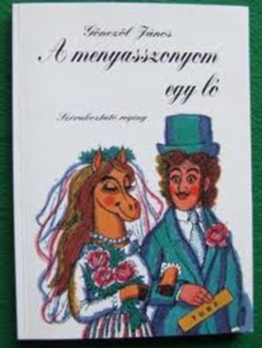 Gönczöl János - A menyasszonyom egy ló