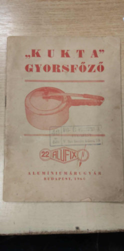 "kukta" gyorsfőző használati utasítás