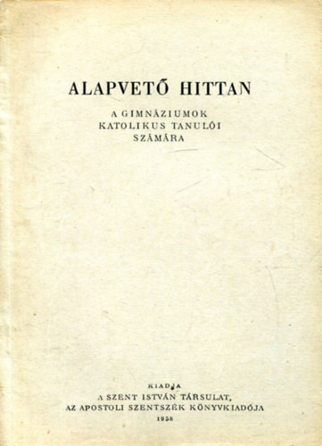 Alapvet hittan a gimnziumok katolikus tanuli szmra