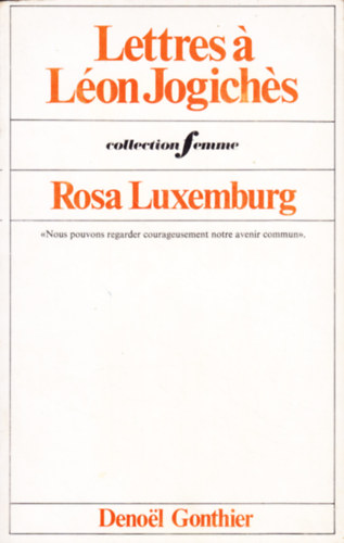 Rosa Luxemburg - Lettres a L�on Jogiches
