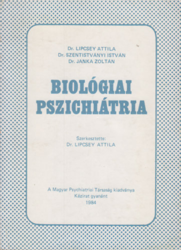 Dr. Lipcsey Attila - Biol�giai pszichi�tria