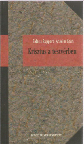 Fidelis osb- Grn, Anselm Ruppert - Krisztus a testvrben