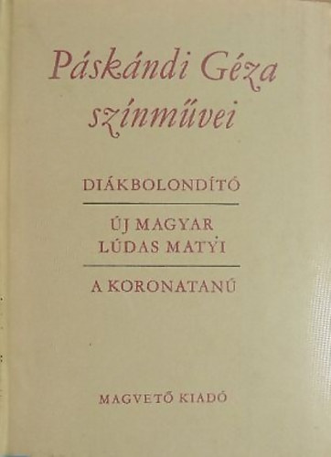 Pskndi Gza - Pskndi Gza sznmvei (Dikbolondt + j magyar Ludas Matyi + A koronatan)