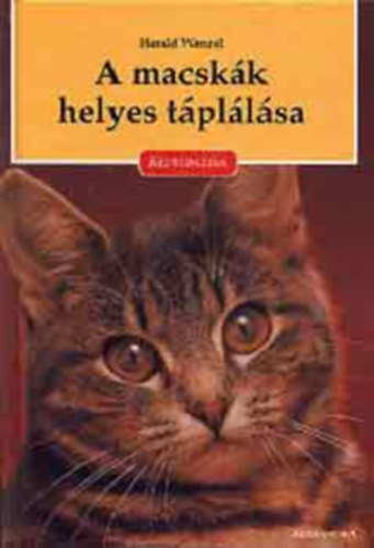 Harald Wenzel - A macskák helyes táplálása