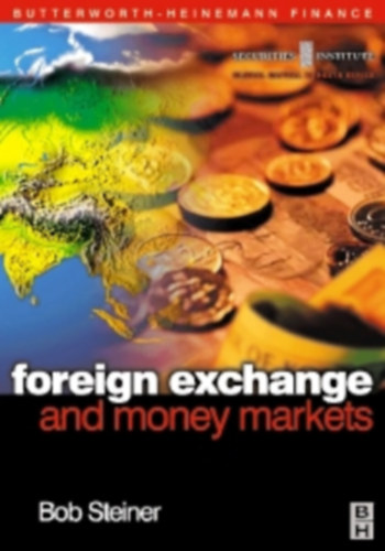 Bob Steiner - Foreign Exchange and Money Markets (1st Edition)
