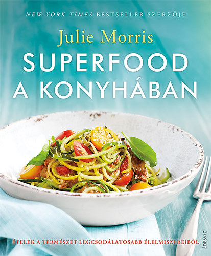 Julie Morris - Superfood a konyhban
