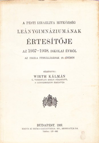 Wirth Klmn - A Pesti Izraelita Hitkzsg Lenygimnziumnak rtestje az 1937-1938. iskolai vrl