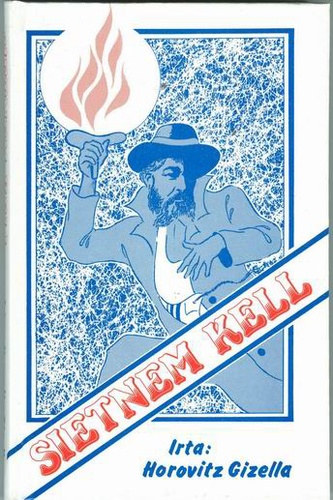 Horovitz Gizella - Sietnem kell (élmények és események a Holocaust éveiből)