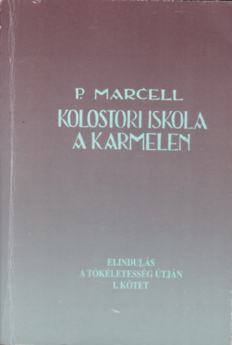 P. Marcell - Kolostori iskola a Krmelen I-II.