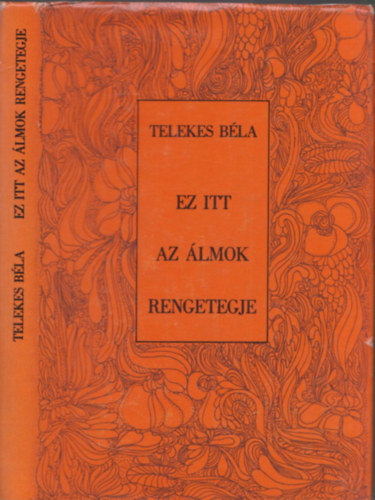 Telkes B�la - Ez itt az �lmok rengetegje (dedik�lt)