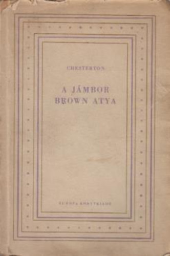 Chesterton - A jámbor Brown atya