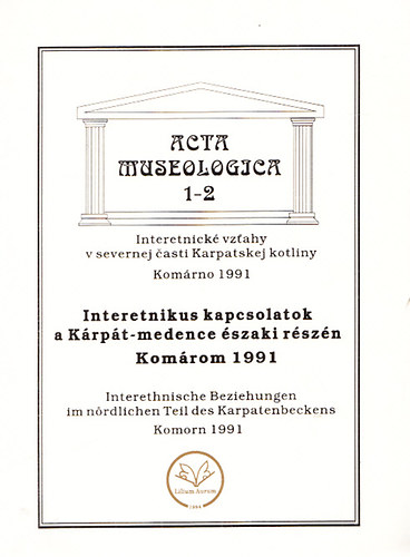 Interetnikus kapcsolatok a Krpt-medence szaki rszn (Komrom 1991)- Acta Museologica 1-2.