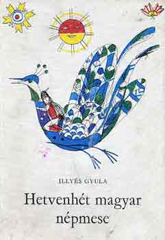 Illys Gyula - Hetvenht magyar npmese