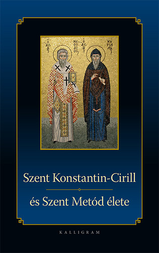 Szent Konstantin - Cirill �s Szent Met�d �lete