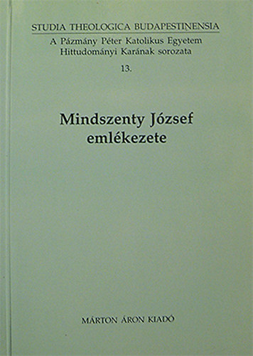 T�r�k J�zsef  (Szerk.) - Mindszenty J�zsef eml�kezete