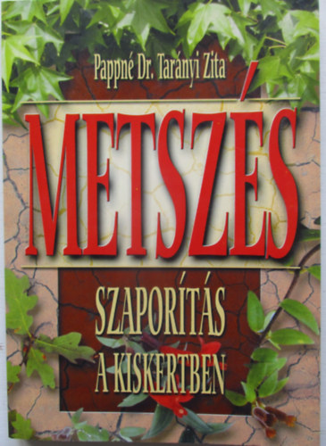 Pappn Dr.Tarnyi Zita - Metszs szaports a kiskertben