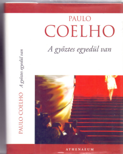 Paulo Coelho - A gy�ztes egyed�l van (O vencedor est� s� - Els� kiad�s)