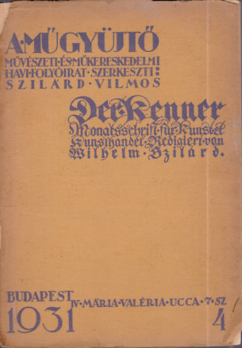 Szilárd Vilmos (szerk.) - A műgyüjtő - Művészeti és műkereskedelmi havi folyóirat (1931) - 4.szám