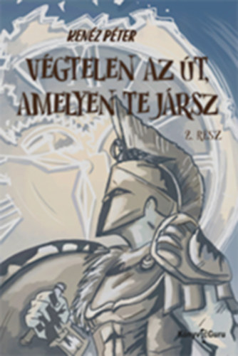 Ken�z P�ter - V�gtelen az �t, amelyen te j�rsz 2. r�sz