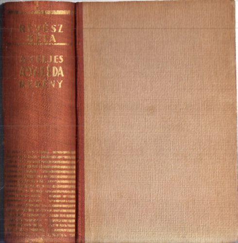 Révész Béla - Ady Endre összes levelei Lédához és a nagy regény teljes története (Fényképek, facsimilék számos reprodukciójával)