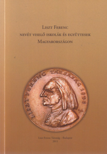 Kov�cs M�ria  (szerk.) - Liszt Ferenc nev�t visel� iskol�k �s egy�ttesek Magyarorsz�gon