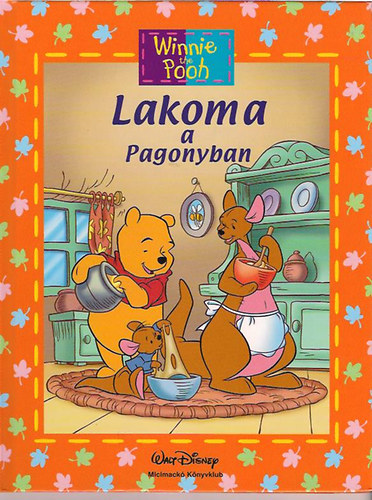 Walt Disney - Micimackó - Lakoma a pagonyban