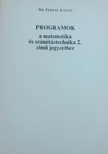 Dr. Fekete Istvn - Programok a matematika s szmtstechnika 2. cm knyvhz