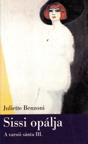 Juliette Benzoni - Sissi opálja - A varsói sánta III.