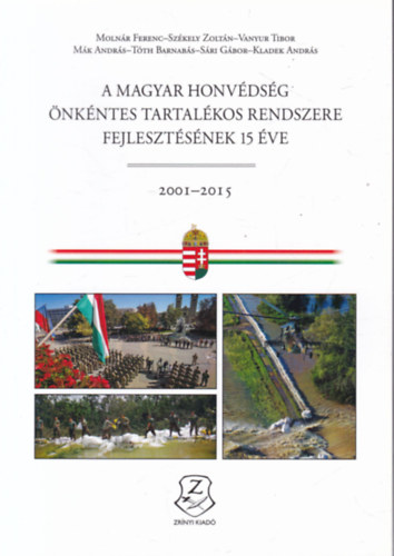 A magyar honvédség önkéntes tartalékos rendszere fejlesztésének 15 éve (2001 - 2015)