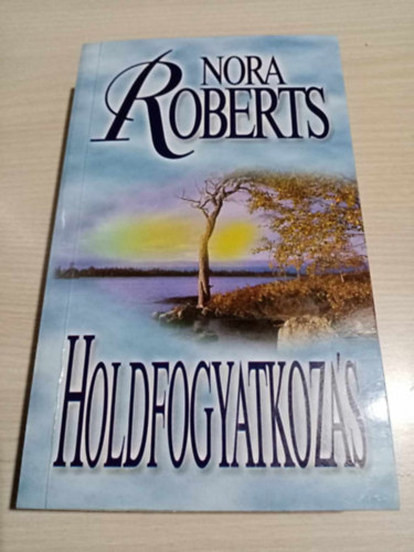 Zsmboki Mria  Nora Roberts (szerk.), Kirly Zsuzsa (ford.) - Holdfogyatkozs (Carolina Moon) - Romantikus krimi, Kirly Zsuzsa fordtsban