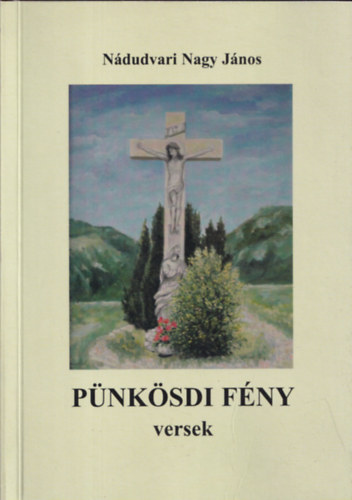 Nádudvari Nagy János - Pünkösdi fény