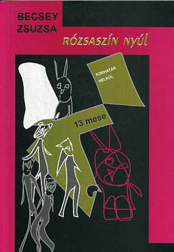 Becsey Zsuzsa - R�zsasz�n ny�l - 13 mese korhat�r n�lk�l
