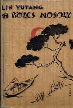 Lin Yutang - A b�lcs mosoly