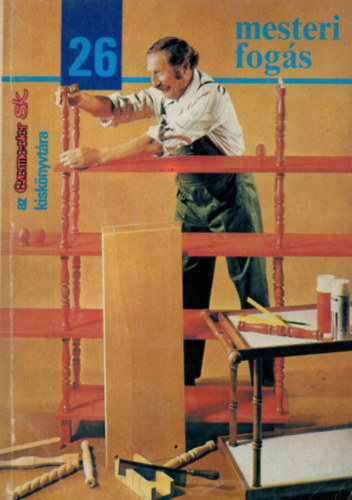 Sz�cs J�zsef - Az ezermester kisk�nyvt�ra 26. mesteri fog�s.