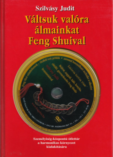 Richard Webster, Szilvsy Judit Berente gi - Vltsuk valra lmainkat Feng Shuival - DVD mellklettel