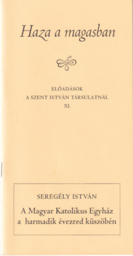 Farkas Olivr - Sarbak Gbor (szerk.), Seregly Istvn - A Magyar Katolikus Egyhz a harmadik vezred kszbn