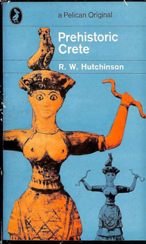 R. W. Hutchinson - Prehistoric Crete