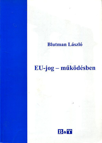 Blutman László - Eu-jog - Működésben