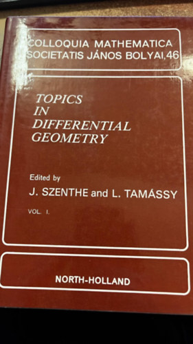 J. Szenthe L. Tamassy - Topics in Differential Geometry Vol. I. Colloquia mathematica societatis János Bolyai, 46