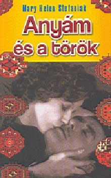 Mary Helen Stefaniak - Anyám és a török